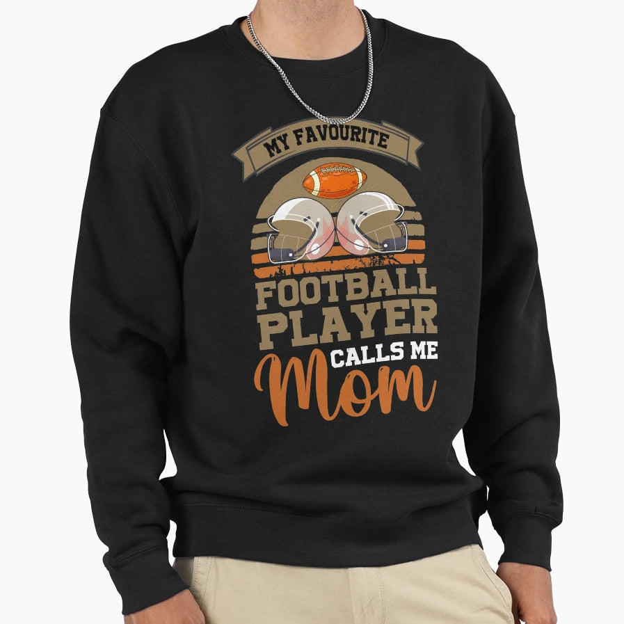 My Favourite Football Player Calls Sweatshirt - Graphic Print for Adults - T-Shirt, Sweatshirt, Hoodie