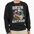 Bruh Its My 9Th Birthday 9 Years Sweatshirt - Minimalist Print Men Women - T-Shirt, Sweatshirt, Hoodie