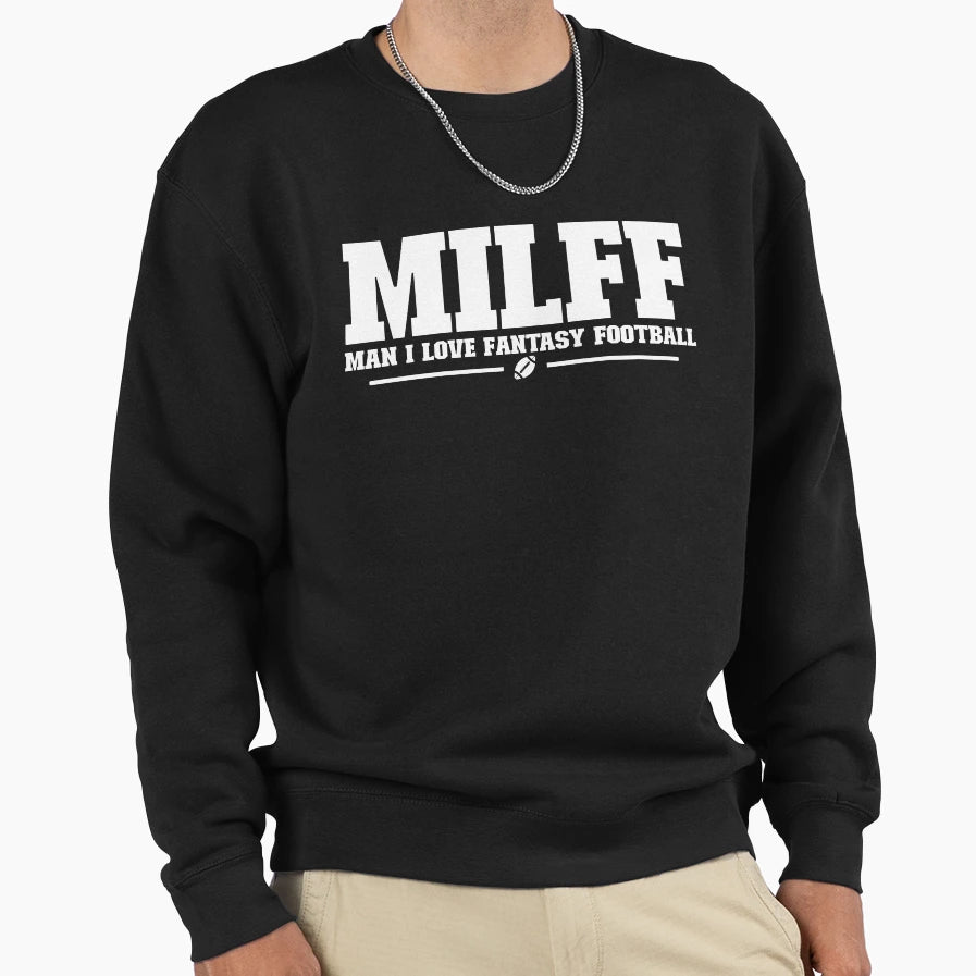 Milff I Love Fantasy Football Sweatshirt - Casual Everyday Wear for Adults - T-Shirt, Sweatshirt, Hoodie