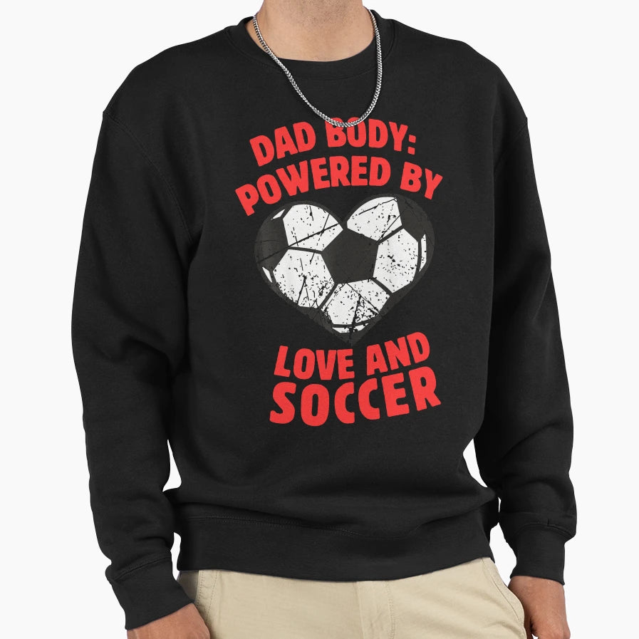 Dad Body Powered Sweatshirt - Custom Art Print Men Women - T-Shirt, Sweatshirt, Hoodie