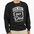 Senior 2027 Dad Football Final Sweatshirt - Novelty Apparel for Adults - T-Shirt, Sweatshirt, Hoodie