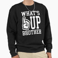 Funny Sketch Streamer Whats Up Sweatshirt - Graphic Print Men Women - T-Shirt, Sweatshirt, Hoodie
