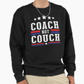 Coach Not Couch Sweatshirt - Unique Graphic for Adults - T-Shirt, Sweatshirt, Hoodie