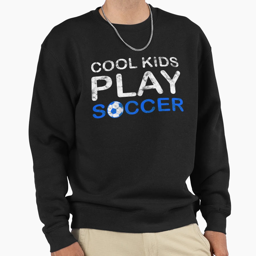 Play Soccer Fan Football Player Gift Sweatshirt - Custom Art Print Unisex - T-Shirt, Sweatshirt, Hoodie