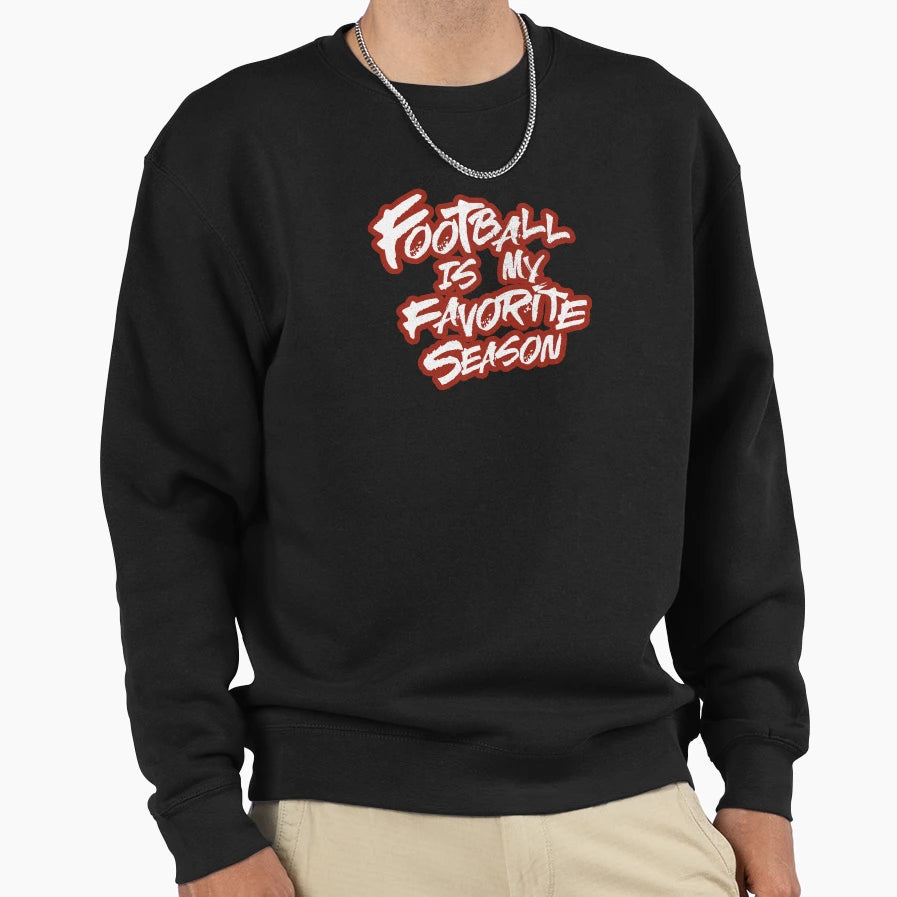 Football Is My Favorite Season Sweatshirt - Trendy Graphic Unisex - T-Shirt, Sweatshirt, Hoodie