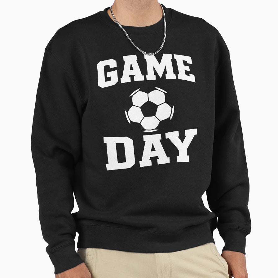 Game Day Soccer Sweatshirt - Novelty Apparel Unisex - T-Shirt, Sweatshirt, Hoodie
