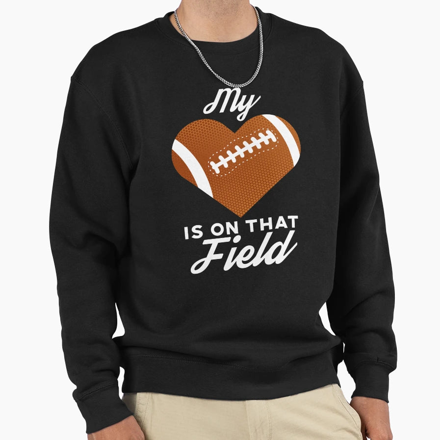 My Heart Is That Football Field Product Sweatshirt - Graphic Print Unisex - T-Shirt, Sweatshirt, Hoodie