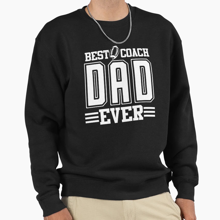 Best Coach Dad Ever White Sweatshirt - Streetwear Style Unisex - T-Shirt, Sweatshirt, Hoodie