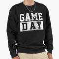 Game Day Sweatshirt - Casual Everyday Wear Unisex - T-Shirt, Sweatshirt, Hoodie