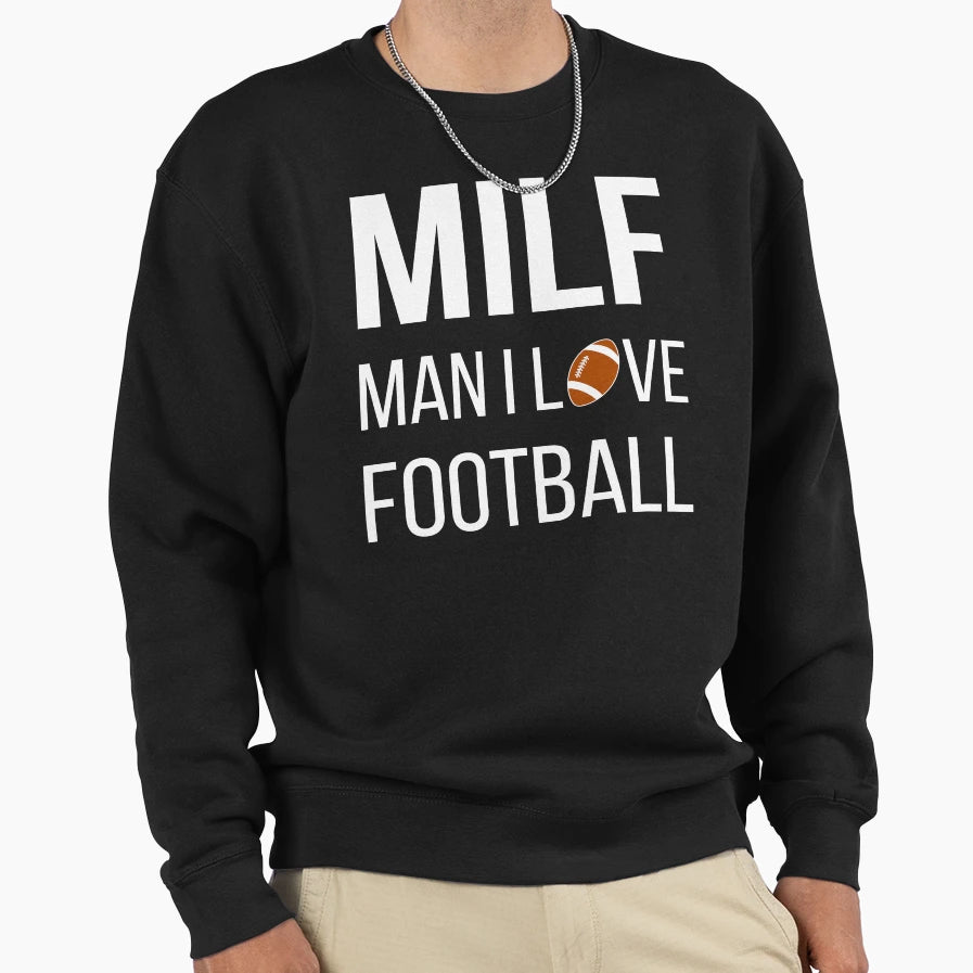 Milf I Love Football I Sweatshirt - Custom Art Print Unisex - T-Shirt, Sweatshirt, Hoodie