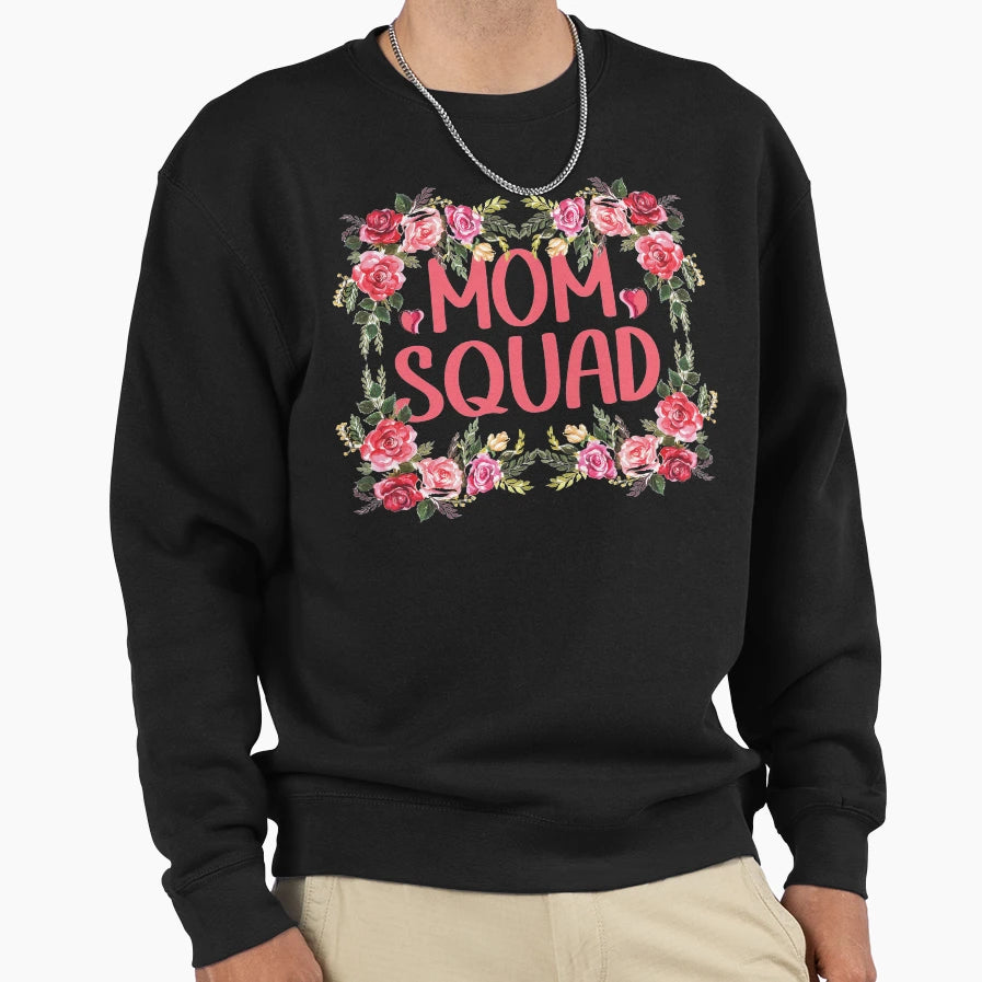 Mom Squad Sweatshirt - Trendy Graphic Men Women - T-Shirt, Sweatshirt, Hoodie