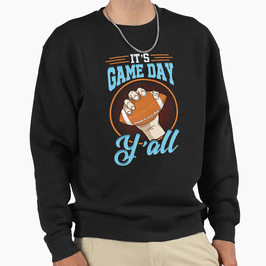 Its Gameday Yall Football Sweatshirt - Fun Novelty Design Unisex - T-Shirt, Sweatshirt, Hoodie