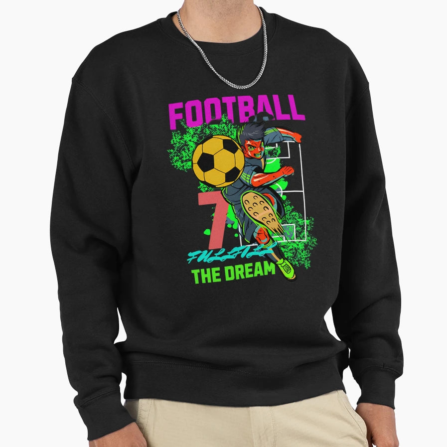 Football Dream Sweatshirt - Fun Novelty Design Men Women - T-Shirt, Sweatshirt, Hoodie