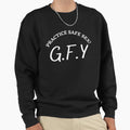 Practice Safe Sex G F Y Sweatshirt - Unique Graphic Men Women - T-Shirt, Sweatshirt, Hoodie