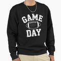 Game Day Football Season Sweatshirt - Graphic Print Men Women - T-Shirt, Sweatshirt, Hoodie