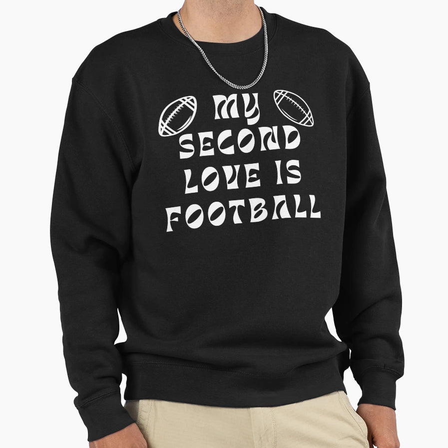 My Second Love Is Football Sweatshirt - Custom Art Print Unisex - T-Shirt, Sweatshirt, Hoodie