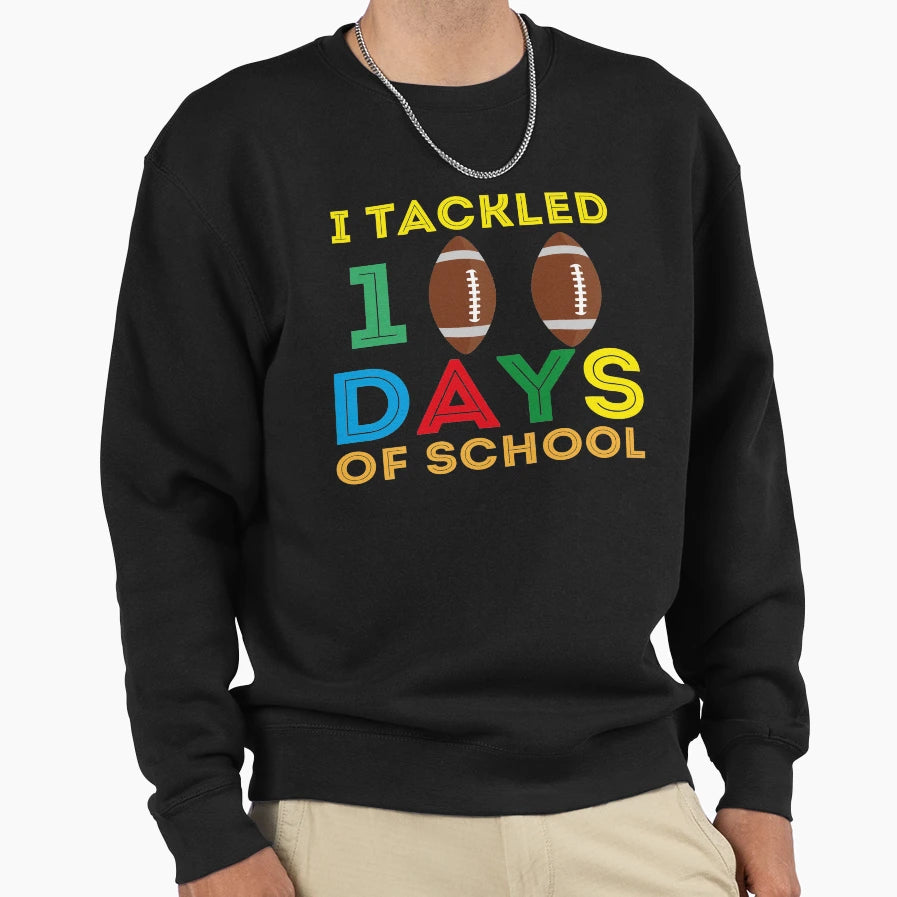 I Tackled 100 Days School Football Sweatshirt - Trendy Graphic Unisex - T-Shirt, Sweatshirt, Hoodie