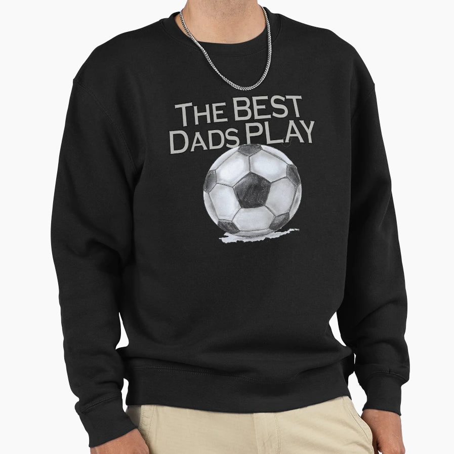 Best Dads Play Sweatshirt - Aesthetic Graphic for Adults - T-Shirt, Sweatshirt, Hoodie