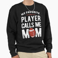 My Favorite Player Calls Me Mom Mothers T-Shirt - Aesthetic Graphic Unisex - T-Shirt, Sweatshirt, Hoodie
