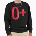 O Blood Type Sweatshirt - Trendy Graphic Unisex - T-Shirt, Sweatshirt, Hoodie