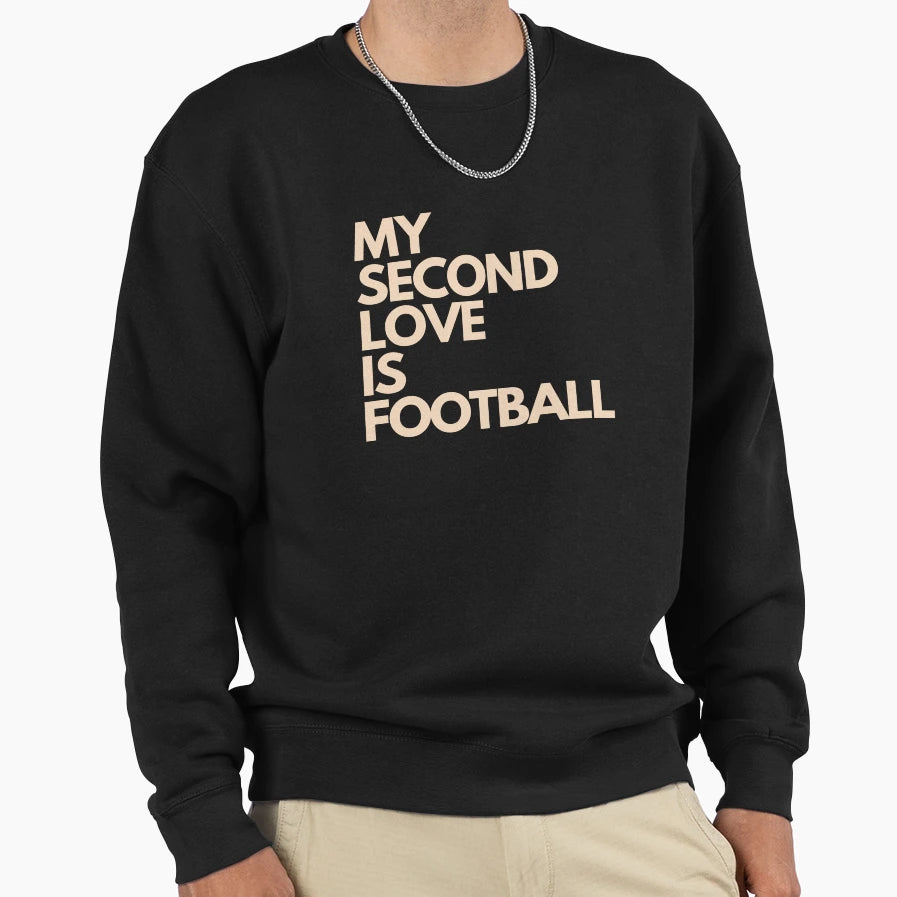 My Second Love Is Football Sweatshirt - Unique Graphic for Adults - T-Shirt, Sweatshirt, Hoodie