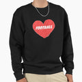 I Love Football Sweatshirt - Custom Art Print Unisex - T-Shirt, Sweatshirt, Hoodie