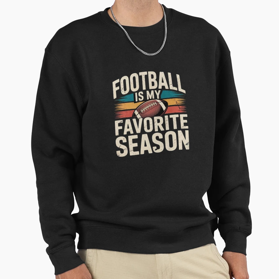 Football Is My Favorite Season Sweatshirt - Aesthetic Graphic Unisex - T-Shirt, Sweatshirt, Hoodie