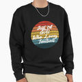 Just Who Loves Football Sweatshirt - Custom Art Print for Adults - T-Shirt, Sweatshirt, Hoodie