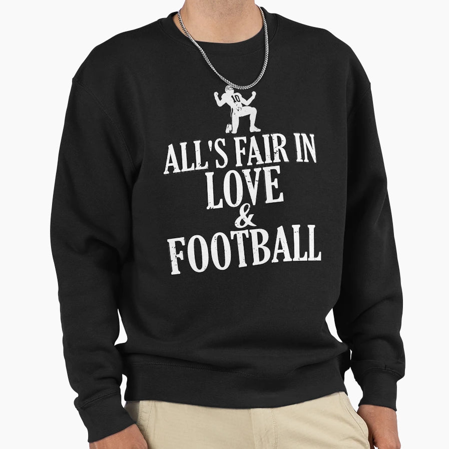 Alls Fair Love Football Present T-Shirt - Casual Everyday Wear Men Women - T-Shirt, Sweatshirt, Hoodie