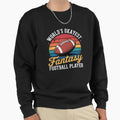Worlds Okayest Fantasy Football Player Sweatshirt - Novelty Apparel Unisex - T-Shirt, Sweatshirt, Hoodie