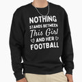 Nothing Stands Between This And Sweatshirt - Novelty Apparel for Adults - T-Shirt, Sweatshirt, Hoodie