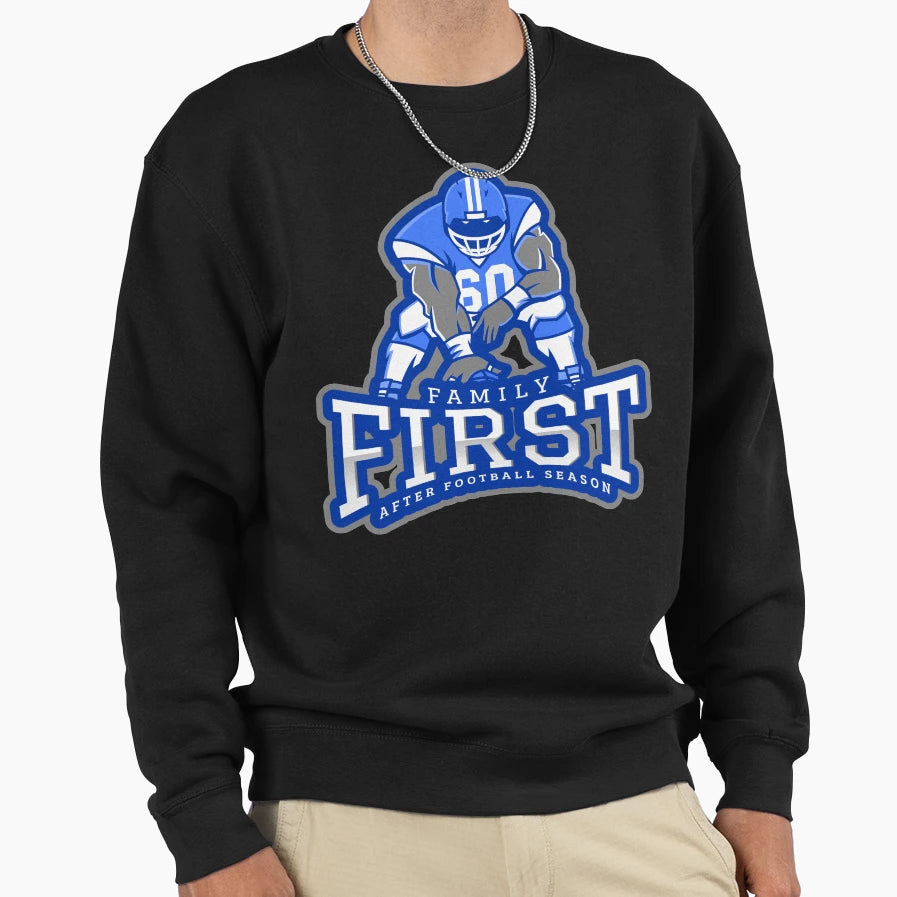 Family First After Football Sweatshirt - Graphic Print Unisex - T-Shirt, Sweatshirt, Hoodie