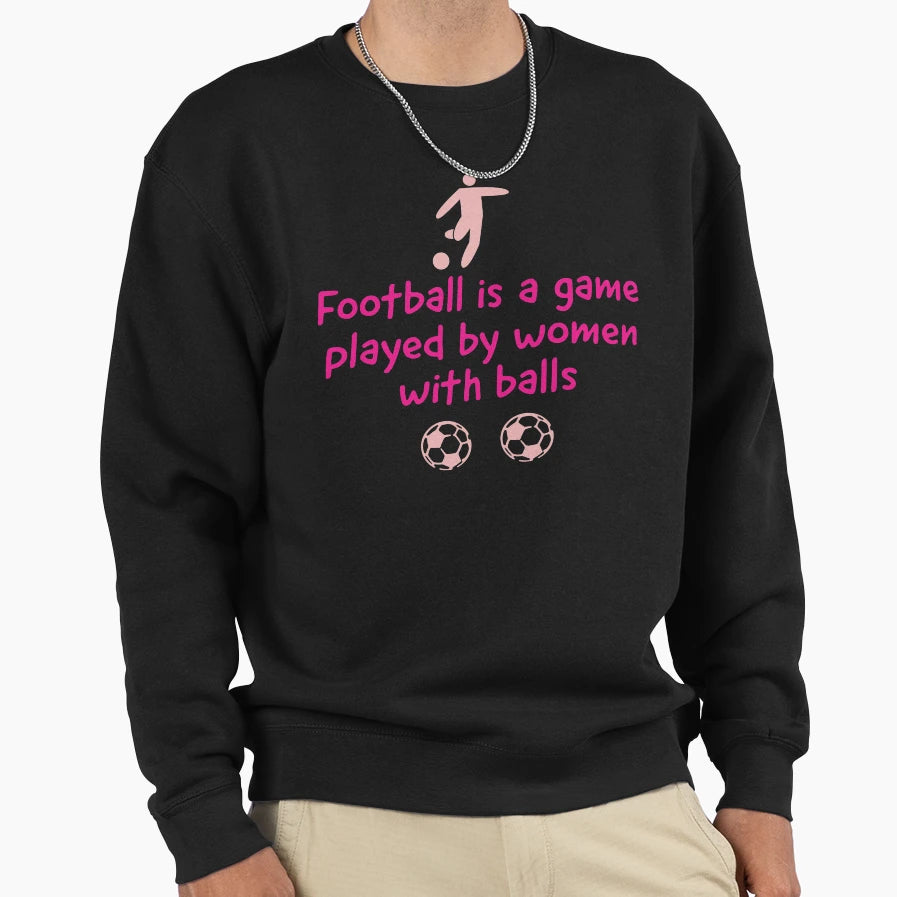 Womens Football Soccer Fun Sweatshirt - Unique Graphic Unisex - T-Shirt, Sweatshirt, Hoodie