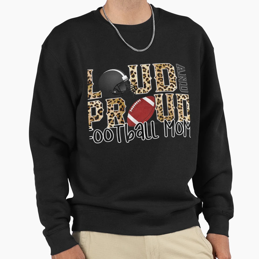 Loud Proud Moms Football Leopard Sweatshirt - Streetwear Style Men Women - T-Shirt, Sweatshirt, Hoodie