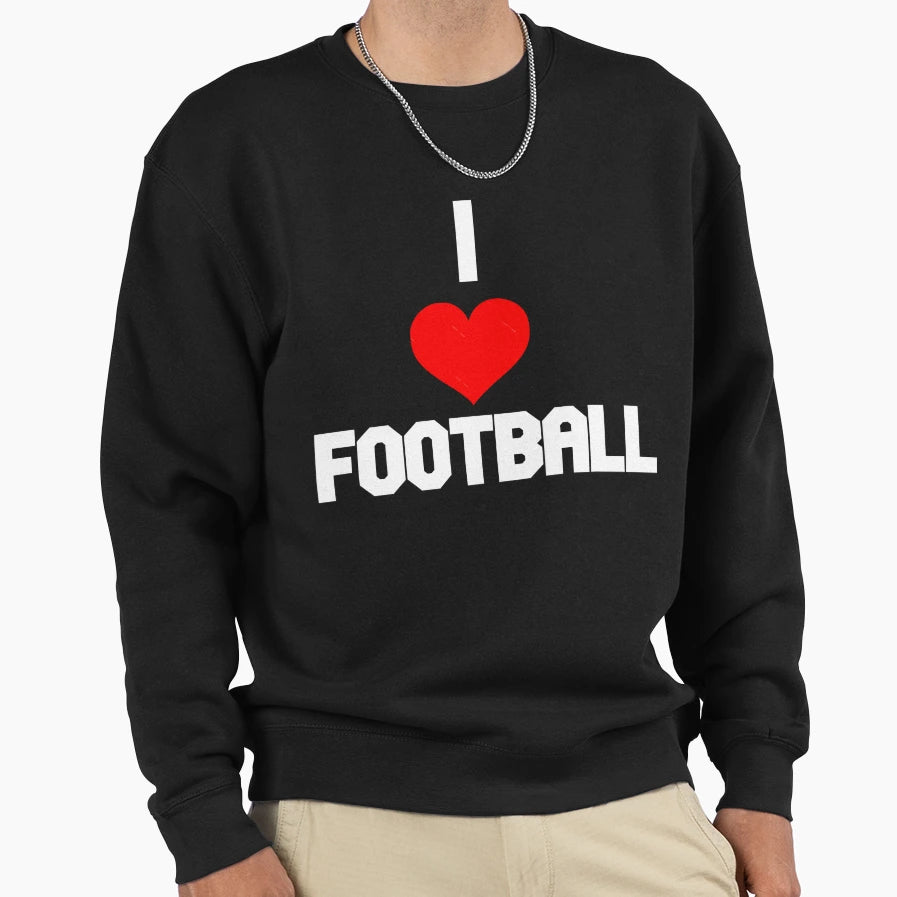 I Love Football Sweatshirt - Custom Art Print Men Women - T-Shirt, Sweatshirt, Hoodie