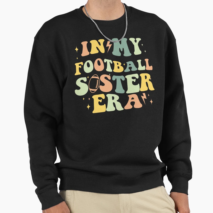 My Football Sister Era Sweatshirt - Casual Everyday Wear Men Women - T-Shirt, Sweatshirt, Hoodie
