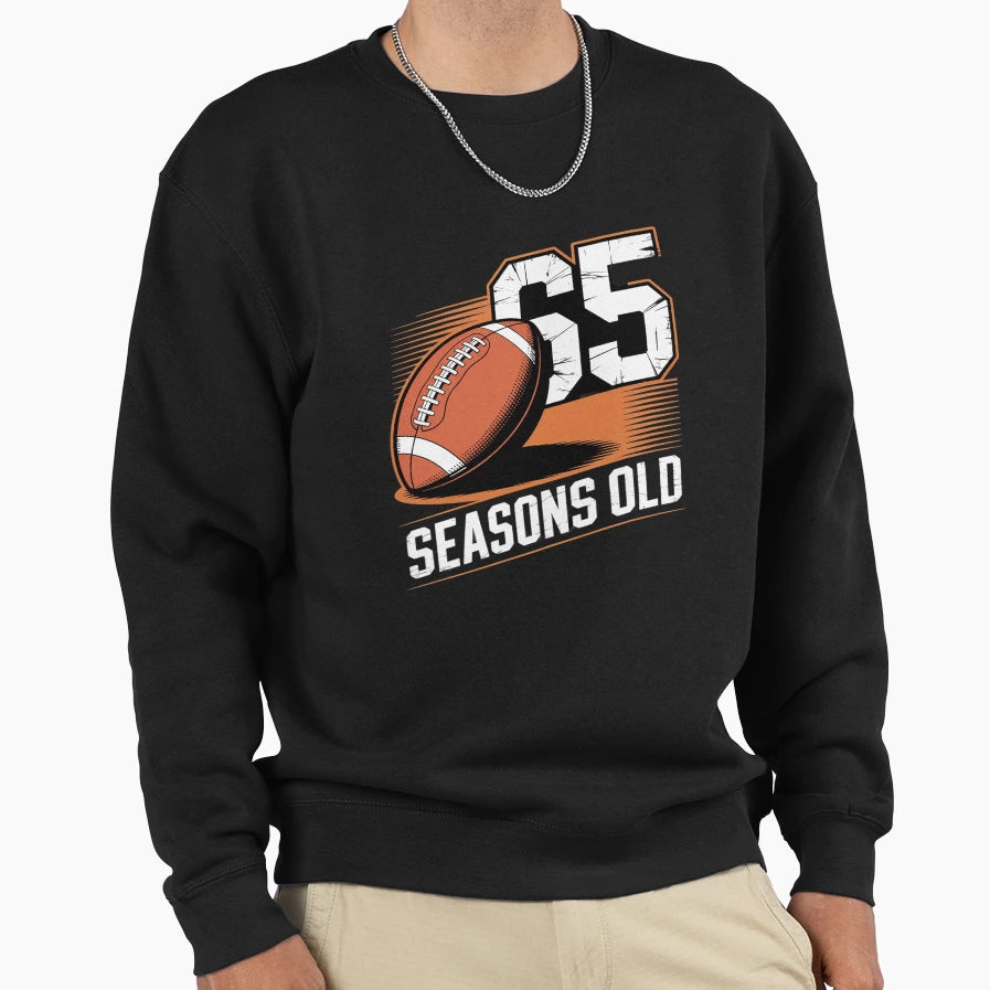 65 Years 65Th Football Seasons Sweatshirt - Aesthetic Graphic Men Women - T-Shirt, Sweatshirt, Hoodie
