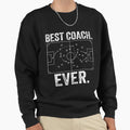 Best Coach Ever Sweatshirt - Trendy Graphic Unisex - T-Shirt, Sweatshirt, Hoodie