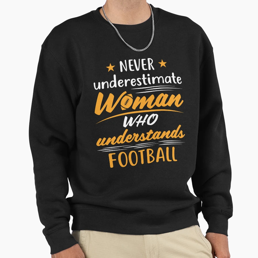 Never Underestimate Who Sweatshirt - Casual Everyday Wear Men Women - T-Shirt, Sweatshirt, Hoodie