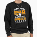 Mens I Am Proud Dad Freaking Sweatshirt - Casual Everyday Wear Men Women - T-Shirt, Sweatshirt, Hoodie