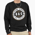 Coach Myth Legend Sweatshirt - Custom Art Print Unisex - T-Shirt, Sweatshirt, Hoodie