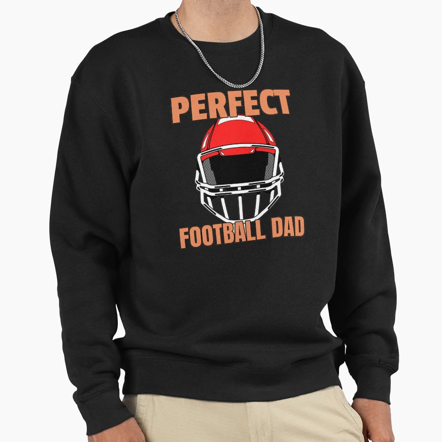 Football Dad American Football Sweatshirt - Streetwear Style Men Women - T-Shirt, Sweatshirt, Hoodie