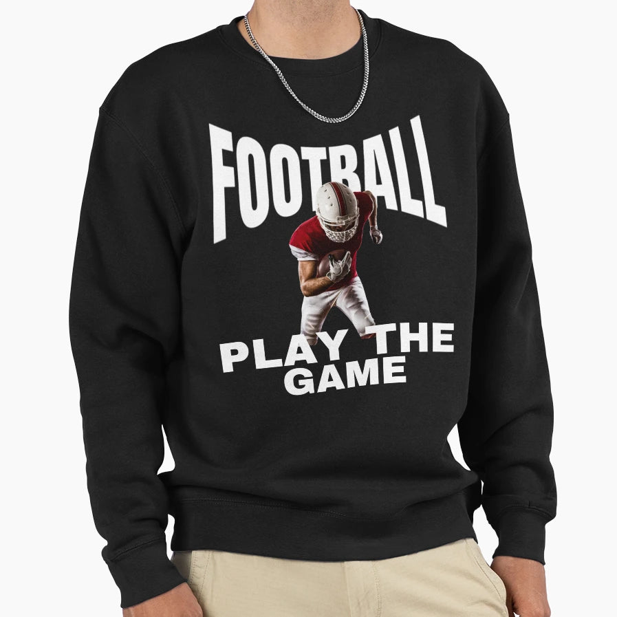 Football Football Meme Play Game Sweatshirt - Fun Novelty Design Men Women - T-Shirt, Sweatshirt, Hoodie