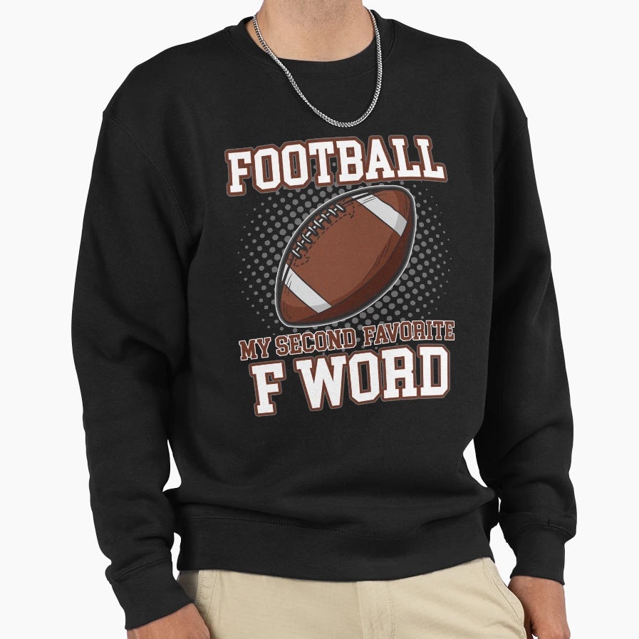 Football My Second Favorite F Word Sweatshirt - Minimalist Print for Adults - T-Shirt, Sweatshirt, Hoodie