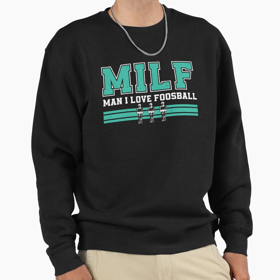 Milf Funny I Love Foosball Table Sweatshirt - Aesthetic Graphic Men Women - T-Shirt, Sweatshirt, Hoodie