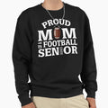 Proud Mom Football Senior Class 2023 Sweatshirt - Graphic Print Unisex - T-Shirt, Sweatshirt, Hoodie