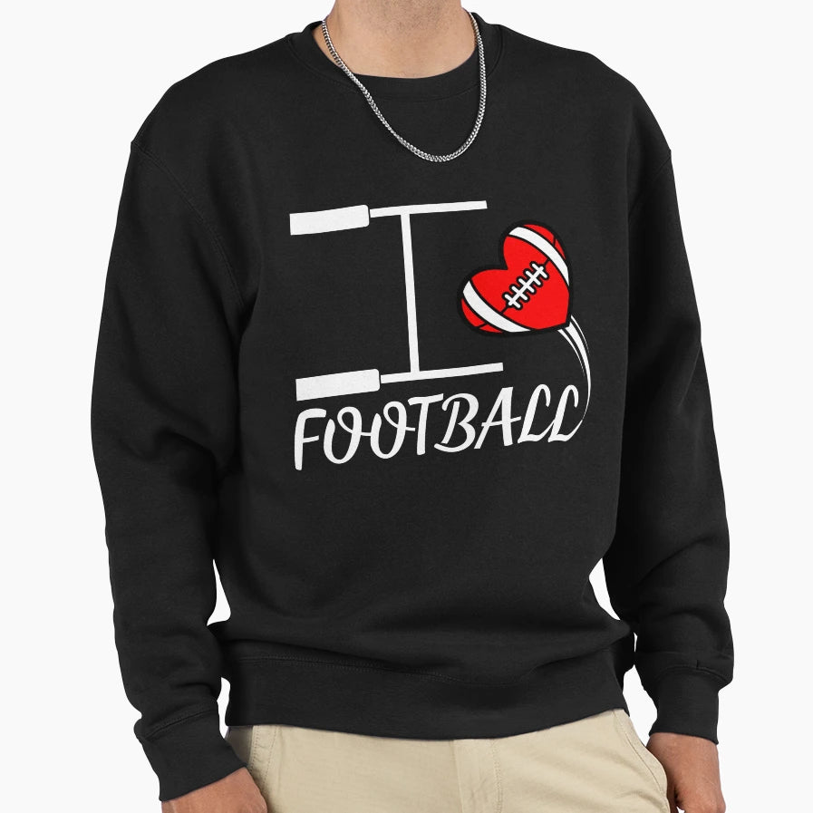 I Love Football Heart American Sweatshirt - Casual Everyday Wear Unisex - T-Shirt, Sweatshirt, Hoodie