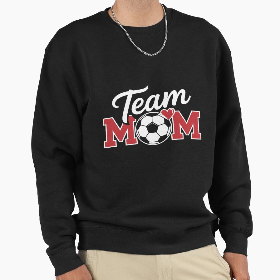 Soccer Team Mom Appreciation Soccer Team Sweatshirt - Graphic Print Unisex - T-Shirt, Sweatshirt, Hoodie