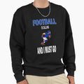 Football Is Calling And I Must Go Sweatshirt - Minimalist Print Men Women - T-Shirt, Sweatshirt, Hoodie