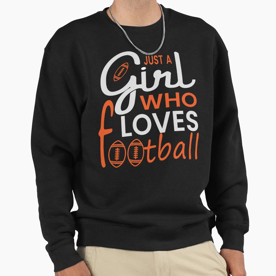 Just Who Loves Football Sweatshirt - Casual Everyday Wear Men Women - T-Shirt, Sweatshirt, Hoodie